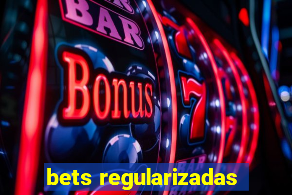 bets regularizadas